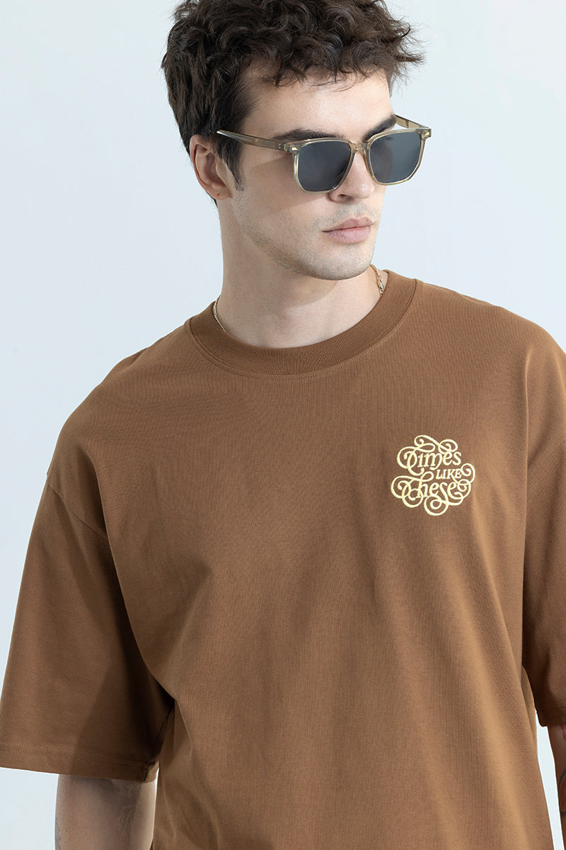 Times Like These Brown Oversized T-Shirt